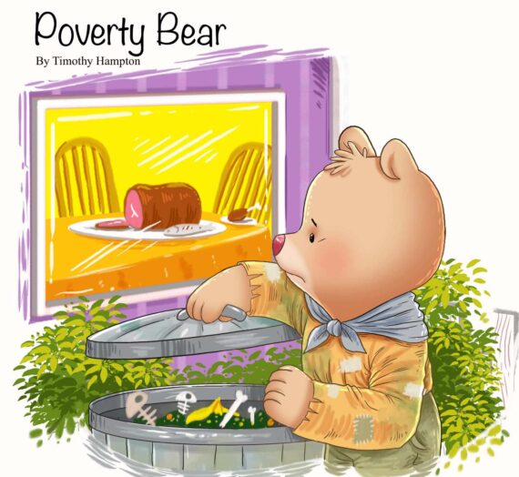 Poverty Bear by  Timothy Hampton