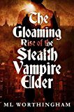 The Gloaming, Rise of the Stealth Vampire Elder