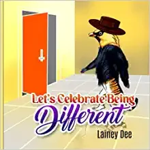 Let’s Celebrate Being Different by Lainey Dee